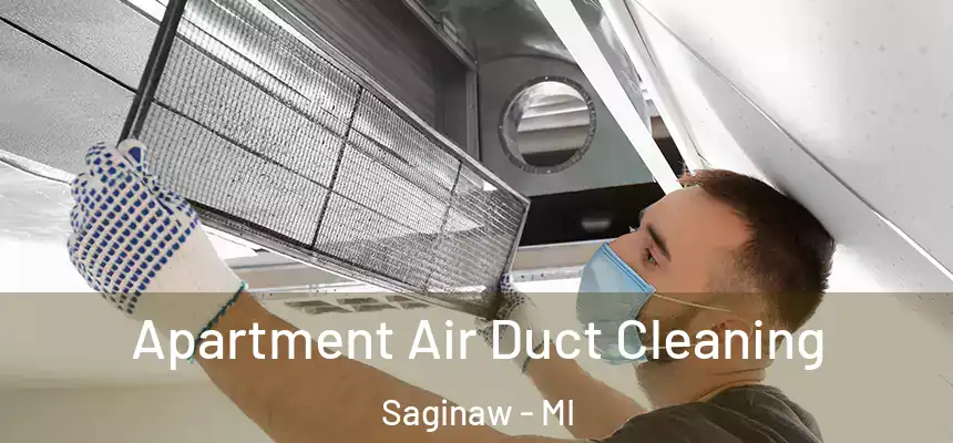 Apartment Air Duct Cleaning Saginaw - MI