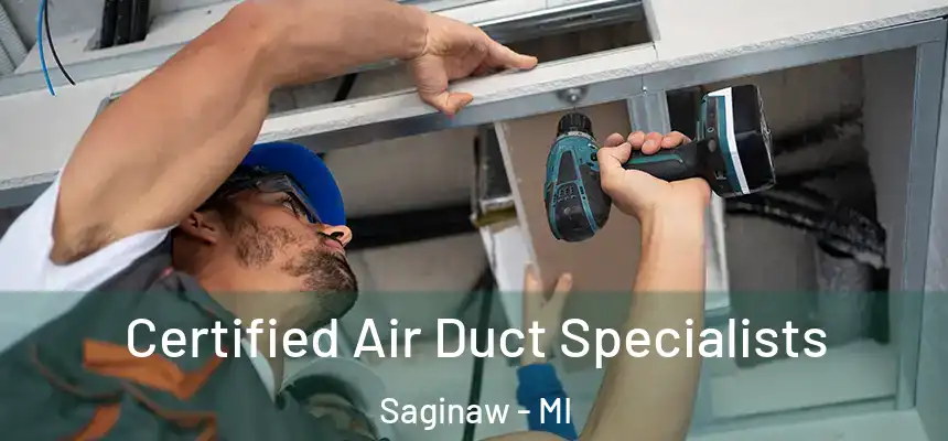  Certified Air Duct Specialists Saginaw - MI