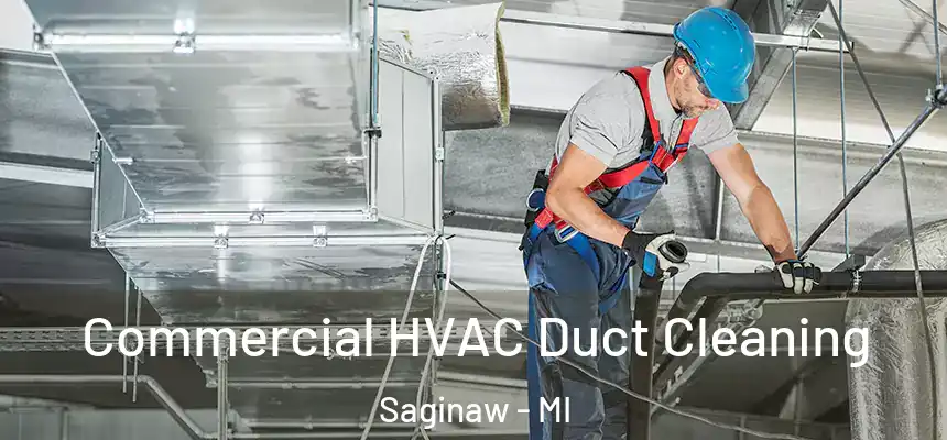  Commercial HVAC Duct Cleaning Saginaw - MI