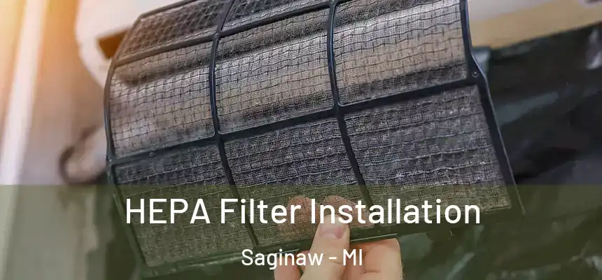 HEPA Filter Installation Saginaw - MI