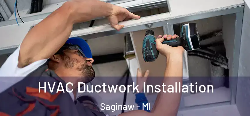 HVAC Ductwork Installation Saginaw - MI