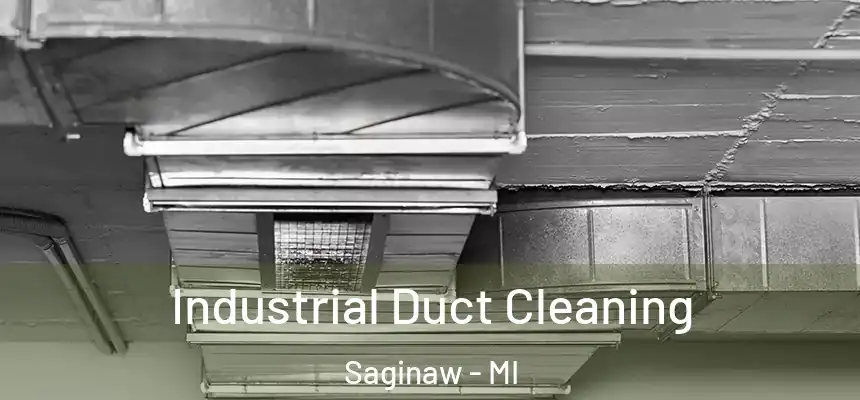 Industrial Duct Cleaning Saginaw - MI
